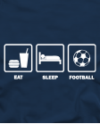 Eat sleep football Eat sleep football